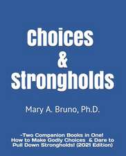 Choices & Strongholds: - Two Companion Books in One! (2021 Edition)