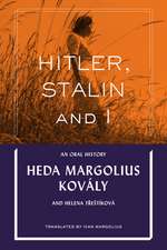 Hitler, Stalin & I: An Oral History