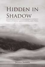 Hidden in Shadow: Tales of Grief, Lamentation, and Faith