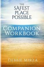 The Safest Place Possible Companion Workbook