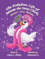 The Fabulous Life of Minnie the Sassy Chick