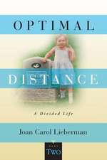 OPTIMAL DISTANCE, A Divided Life