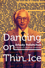 Dancing on Thin Ice: The Travails of a Russian Dissenter