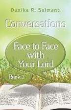 Conversations: Face to Face With Your Lord