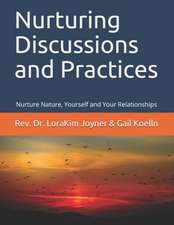 Nurturing Discussions and Practices: Nurture Nature, Yourself, and Your Relationships