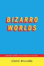 Bizarro Worlds: Jonathan Lethem's the Fortress of Solitude (...Afterwords)