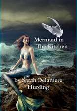 Mermaid In The Kitchen