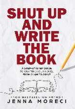 Shut Up and Write the Book