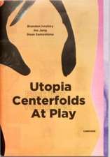 Utopia Centerfolds at Play