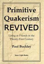 Primitive Quakerism Revived