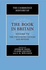 The Cambridge History of the Book in Britain: Volume 7, The Twentieth Century and Beyond