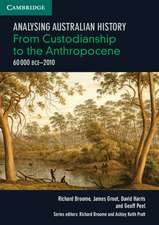 Analysing Australian History: From Custodianship to the Anthropocene (60,000 BCE–2010)