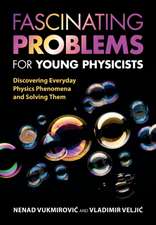 Fascinating Problems for Young Physicists: Discovering Everyday Physics Phenomena and Solving Them