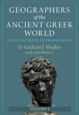 Geographers of the Ancient Greek World: Volume 2: Selected Texts in Translation