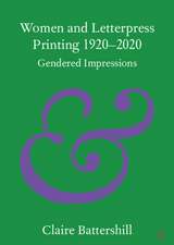 Women and Letterpress Printing 1920–2020