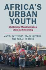 Africa's Urban Youth: Challenging Marginalization, Claiming Citizenship