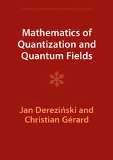 Mathematics of Quantization and Quantum Fields