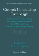 Cicero's Consulship Campaign: A Selection of Sources Relating to Cicero's Election as Consul for 63BC, Including ‘A Short Guide to Electioneering’