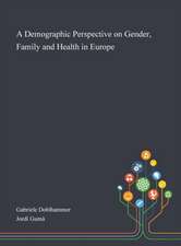 A Demographic Perspective on Gender, Family and Health in Europe