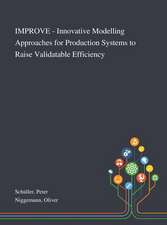 IMPROVE - Innovative Modelling Approaches for Production Systems to Raise Validatable Efficiency