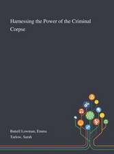 Battell Lowman, E: Harnessing the Power of the Criminal Corp