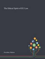 Frischhut, M: Ethical Spirit of EU Law