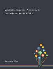 Dierksmeier, C: Qualitative Freedom - Autonomy in Cosmopolit