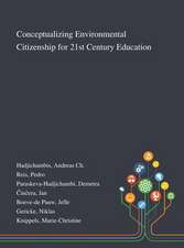 Conceptualizing Environmental Citizenship for 21st Century Education