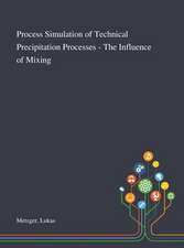 Process Simulation of Technical Precipitation Processes - The Influence of Mixing