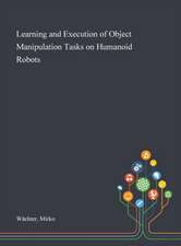 Learning and Execution of Object Manipulation Tasks on Humanoid Robots