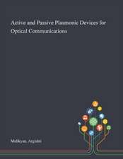 Active and Passive Plasmonic Devices for Optical Communications