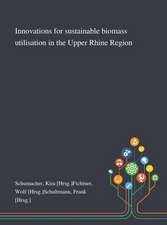 Innovations for Sustainable Biomass Utilisation in the Upper Rhine Region