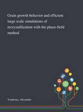 Grain Growth Behavior and Efficient Large Scale Simulations of Recrystallization With the Phase-field Method