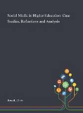 Social Media in Higher Education: Case Studies, Reflections and Analysis