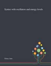 Tilsen, S: Syntax With Oscillators and Energy Levels