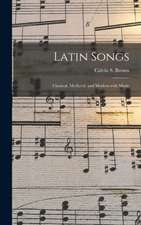 Latin Songs: Classical, Medieval, and Modern With Music