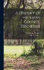 A History of Hickman County, Tennessee