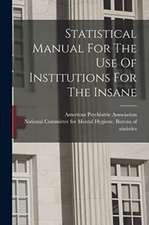 Statistical Manual For The Use Of Institutions For The Insane