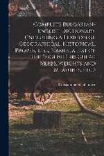 Complete Bulgarian-English Dictionary (including a Lexicon of Geographical, Historical, Proper, etc., Names, a List of the English Irregular Verbs, We