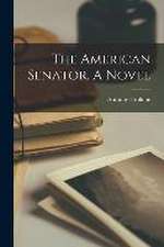 The American Senator. A Novel