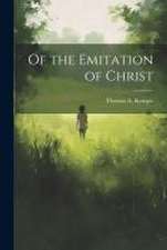 Of the Emitation of Christ