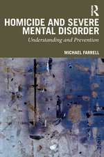 Homicide and Severe Mental Disorder: Understanding and Prevention