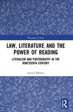 Law, Literature and the Power of Reading: Literalism and Photography in the Nineteenth Century