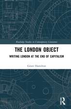 The London Object: Writing London at the End of Capitalism