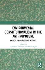 Environmental Constitutionalism in the Anthropocene: Values, Principles and Actions