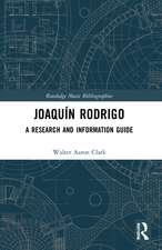 Joaquín Rodrigo: A Research and Information Guide