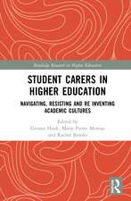 Student Carers in Higher Education: Navigating, Resisting, and Re-inventing Academic Cultures