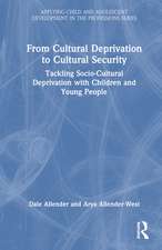 From Cultural Deprivation to Cultural Security: Tackling Socio-Cultural Deprivation with Children and Young People