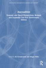 Asexualities: Feminist and Queer Perspectives, Revised and Expanded Ten-Year Anniversary Edition