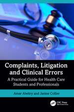 Complaints, Litigation and Clinical Errors: A Practical Guide for Health Care Students and Professionals